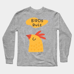 Birds Rule Chicken Long Sleeve T-Shirt